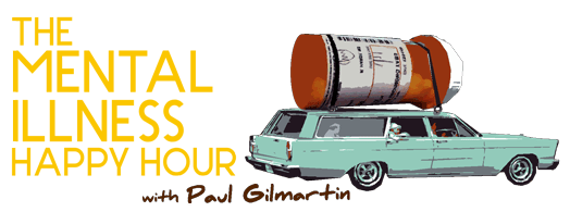 Illustration of a car with a giant pill bottle on top, alongside the text "The Mental Illness Happy Hour with Paul Gilmartin.